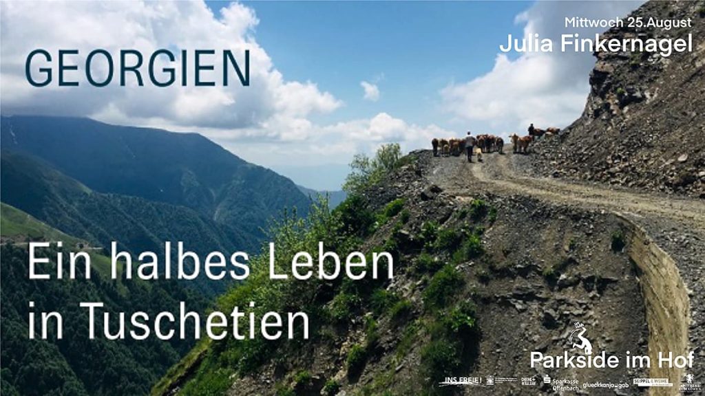 Mi 25.08.2021, 19 Uhr – Filmklubb SOMMERWANDKINO – Film & Anekdoten – mit Julia Finkernagel in die Berge von Tuschetien (Georgien) 1 2508 fk finkernagel