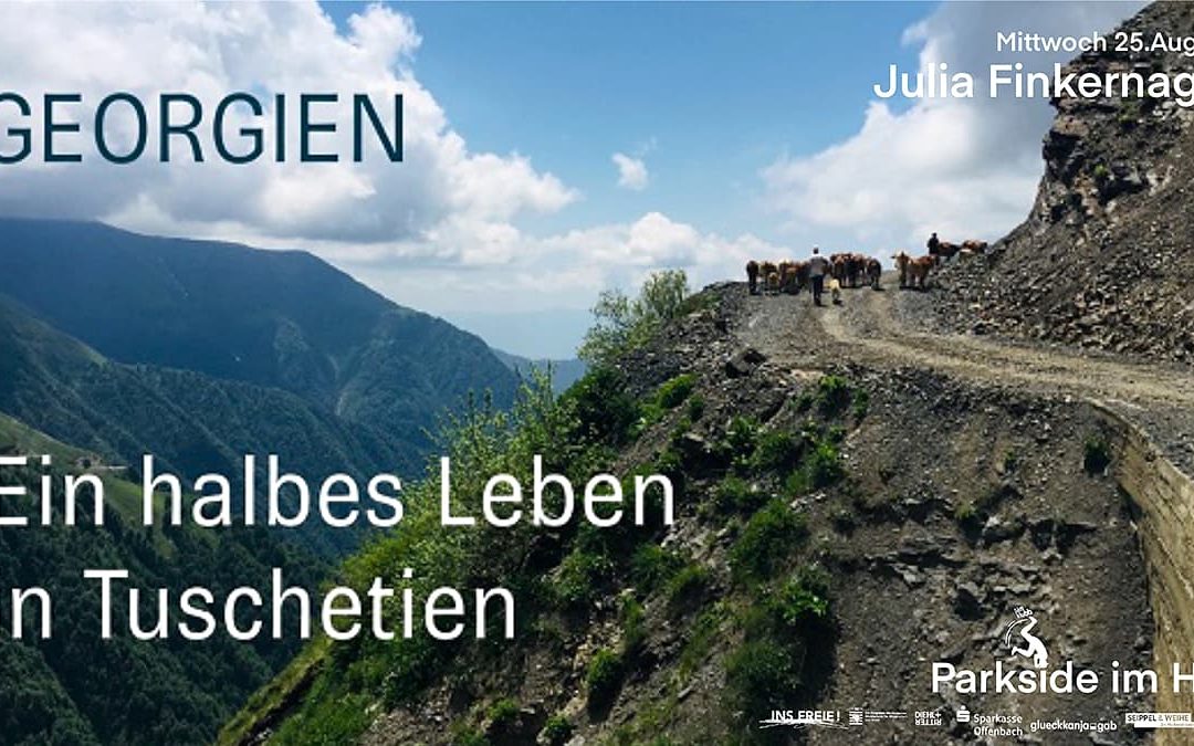 Mi 25.08.2021, 19 Uhr – Filmklubb SOMMERWANDKINO – Film & Anekdoten – mit Julia Finkernagel in die Berge von Tuschetien (Georgien)